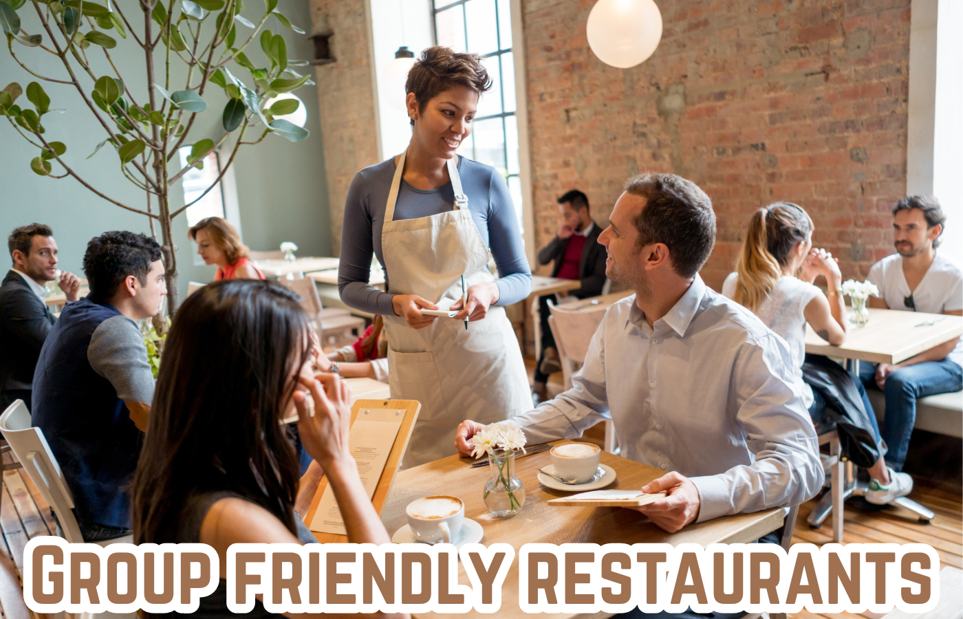 Group friendly restaurants
