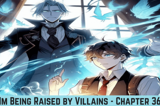 Im Being Raised by Villains - Chapter 36