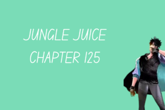 Jungle juice chapter 125