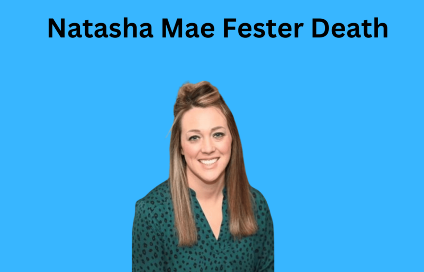 Natasha Mae Fester Death