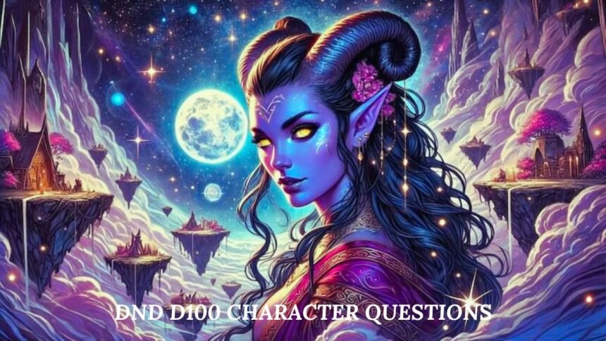 DND d100 Character Questions