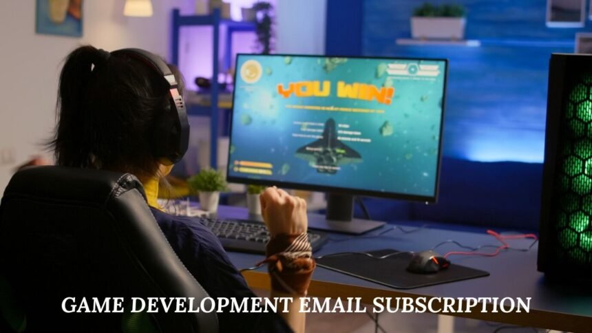 game development email subscription