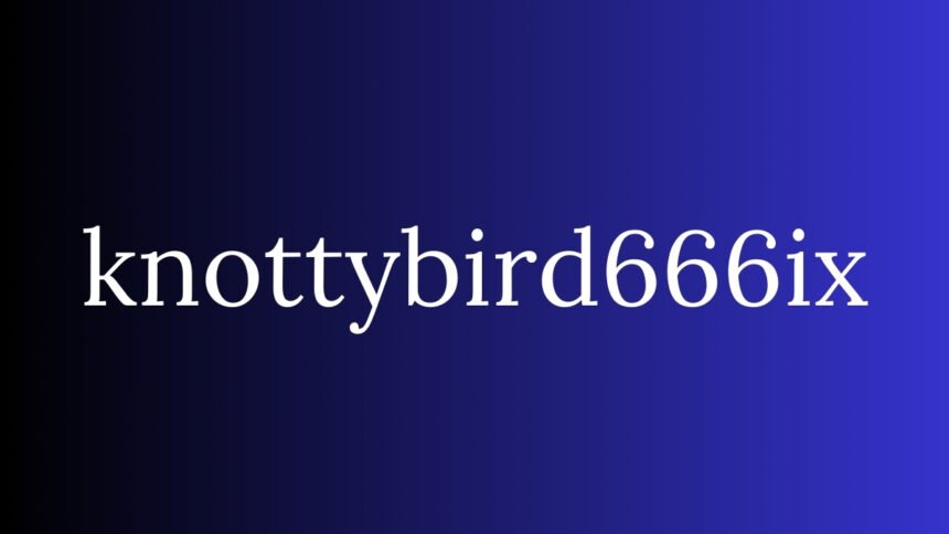 Knottybird666ix